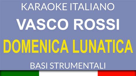 Vasco Rossi Domenica Lunatica Karaoke Strumentale Italiano Youtube