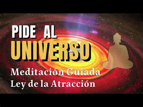 Meditaci N Guiada P De Al Universo Ley De La Atracci N Youtube