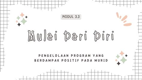 Mulai Dari Diri Modul 3 3 Pengelolaan Program Yang Berdampak Pada Murid