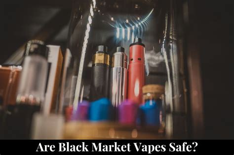 Are Black Market Vapes Safe