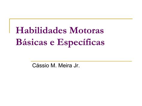 Habilidades Motoras Básicas e Específicas PPT