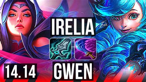 Irelia Vs Gwen Top 8 Solo Kills 500 Games Rank 14 Irelia Euw