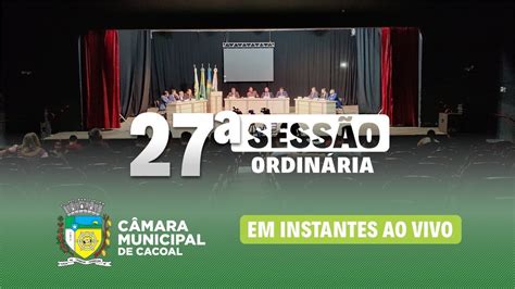 27 Sessão Ordinária 2022 Câmara Municipal de Cacoal 19 09 2022