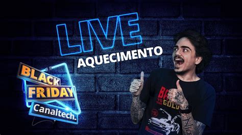 Live De Aquecimento Black Friday