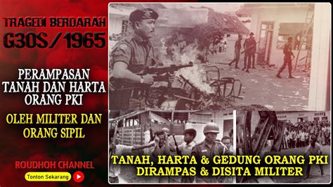 Perampasan Harta Dan Tanah Orang Tertuduh Pki Oleh Tentara Dan