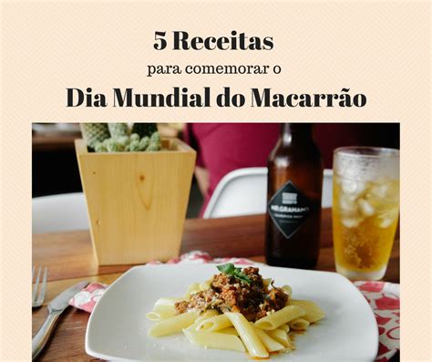 5 Receitas para Comemorar o Dia Internacional do Macarrão Menu Criativo