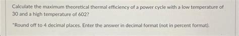 Solved Calculate The Maximum Theoretical Thermal Efficiency