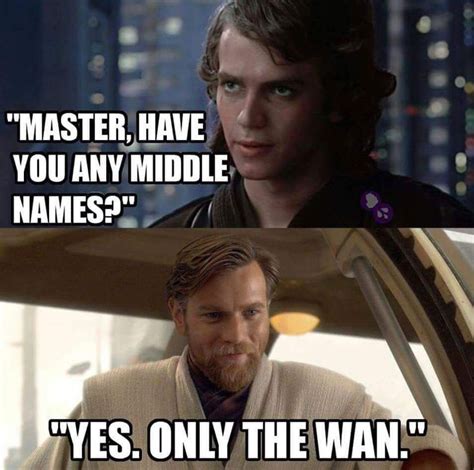 Obi Wan Kenobi Star Wars Jokes Funny Star Wars Memes Star Wars Quotes