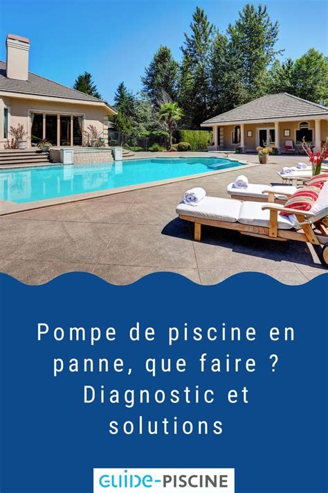 Pompe De Piscine En Panne Que Faire Diagnostic Et Solutions House