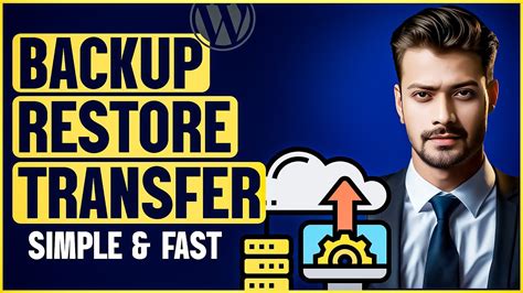 The Easiest Way To Backup Restore And Transfer Your WordPress Site