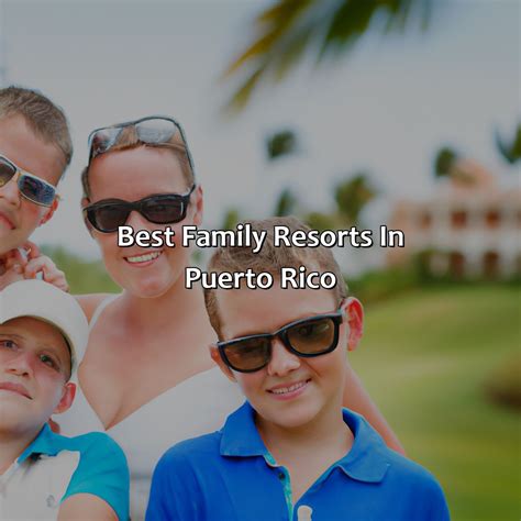 Best Family Resorts Puerto Rico - Krug