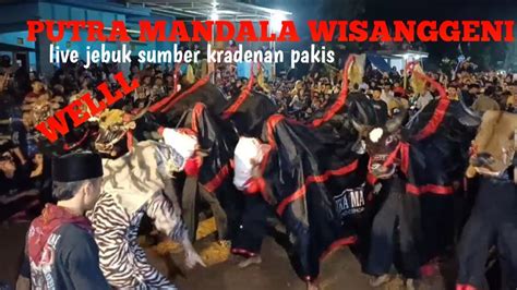 Putra Mandala Wellll Live Jebuk Sumber Kradenan Pakis Youtube