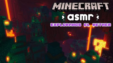 Asmr Explorando El Nether Minecraft Asmr Minecraft Asmr Youtube