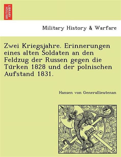 Zwei Kriegsjahre Erinnerungen Eines Alten Soldaten An Den Feldzug Der