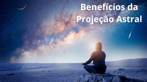 O Que Proje O Astral E Como Faz La Corretamente