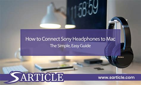 How to Connect Sony Headphones to Mac - The Simple, Easy Guide