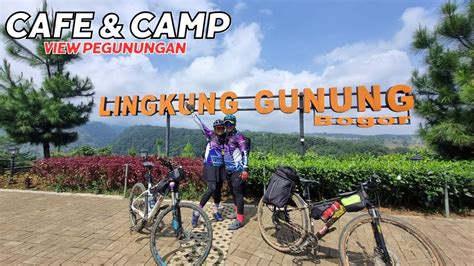 Lingkung Gunung Pancawati Bogor Cafe Dan Camp View Pegunungan Youtube