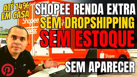 💡renda Extra De R 10 00 A R 50 00 Por Dia Na Shopee Sem Dropshipping