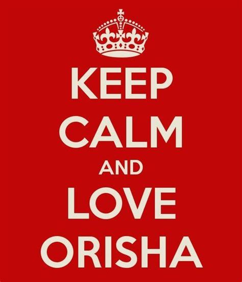 Orisha Keep Calm And Love Love You Orishas Yoruba Yoruba People