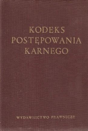 Kodeks Post Powania Karnego Przepisy Wprowadzaj Ce Oraz Przepisy