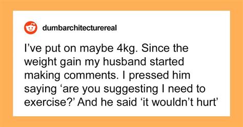 Wife Gains 4kg And Her Husband Keeps Pointing Out That He “likes Them