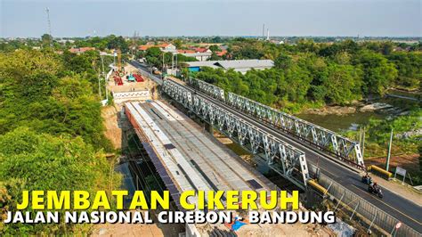 Progres Terkini Pengerjaan Jembatan Cikeruh Majalengka Jalan