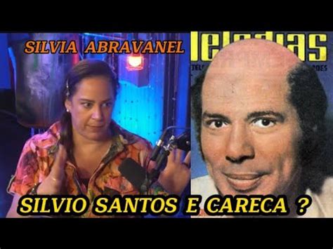 Silvio Santos E Careca Silvia Abravanel Responde Youtube