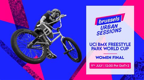 Urban Sessions 2023 Uci Bmx Freestyle Park World Cup Women Final