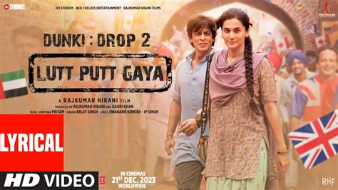 Dunki Lutt Putt Gaya Lyrical Shah Rukh Khan Taapsee Rajkumar Hirani