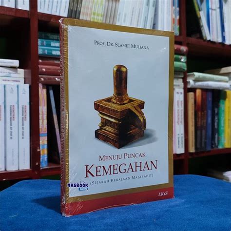 Jual Buku Menuju Puncak Kemegahan Sejarah Kerajaan Majapahit Prof