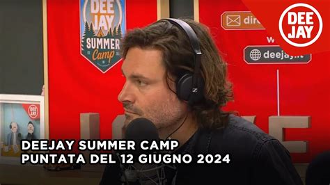 Deejay Summer Camp Puntata Del Giugno Youtube