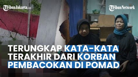 Terungkap Kata Kata Terakhir Dari Korban Pembacokan Di Pomad Bogor