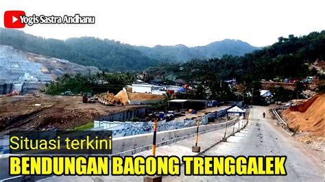 Terbaru Proyek Bendungan Bagong Trenggalek Suasana Di Senja Hari