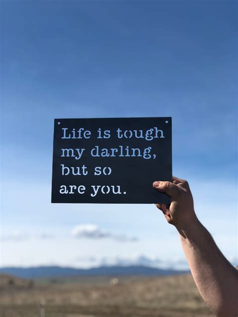 Life Is Tough My Darling Rectangular Metal Sign Twisselman Trading Co