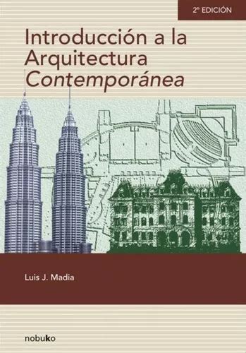 Introduccion A La Arquitectura Contemporanea Ed De Madia Jose