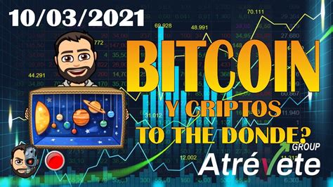 TO THE DONDE BITCOIN CRIPTOS Y BOLSA 10 03 2021 Trading En