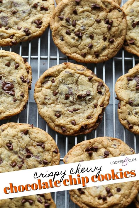 Crispy Chewy Chocolate Chip Cookies Cookies And Cups