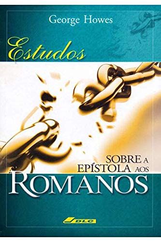 Confira Os 10 Melhoresestudo Sobre O Livro De Romanos Livros Da Bel