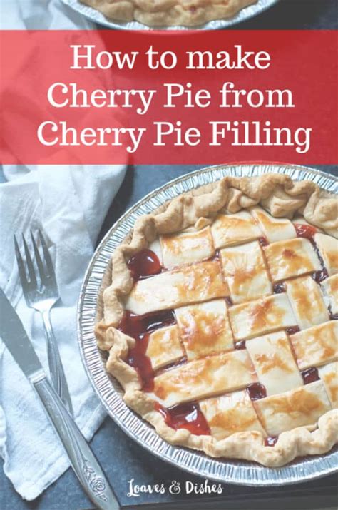 How To Make Cherry Pie With Cherry Pie Filling • Loaves And Dishes