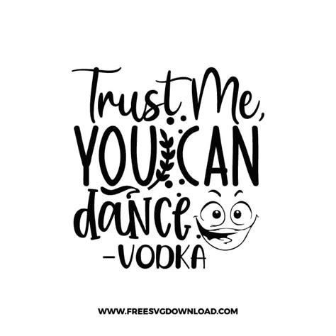 Trust Me You Can Dance Vodka Free Svg And Png Download