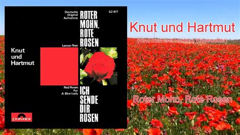 Knut Und Hartmut Roter Mohn Rote Rosen Lemon Tree Youtube