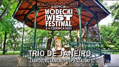 Wodecki Twist Festiwal Trio De Janeiro Youtube