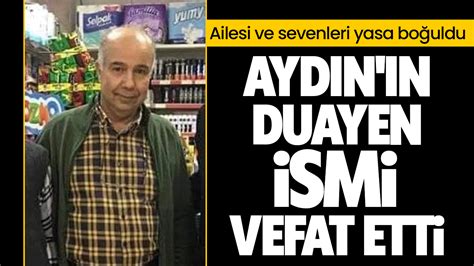 Ayd N N Duayen Ismi Vefat Etti Hedef Gazetesi