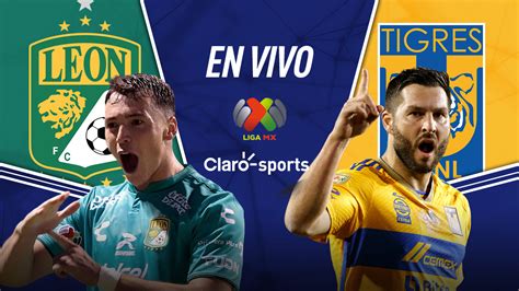 Ver En Vivo Online Le N Vs Tigres Jornada Liga Mx Hoy