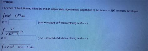 Solved Problem For Each Of The Following Integrals Find An