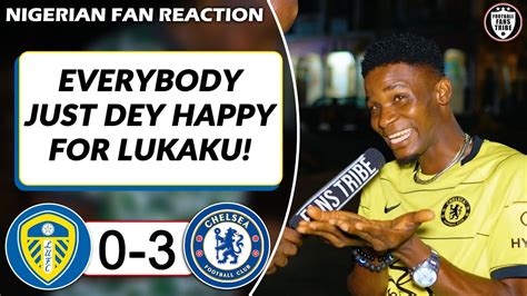 LEEDS 0 3 CHELSEA Dani NIGERIAN FAN REACTION PREMIER LEAGUE 2021 22