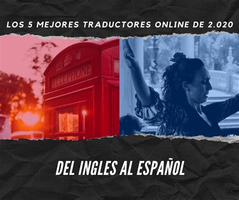 Los 5 Mejores Traductores Online De Inglés A Español En 2020 Accionglobalxsoft Tu Blog De