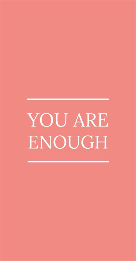 You Are Enough Quote Amazing Inspirational Quotes Motivational Quote