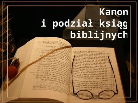 PPTX Kanon i podział ksiąg Pisma Świętego DOKUMEN TIPS