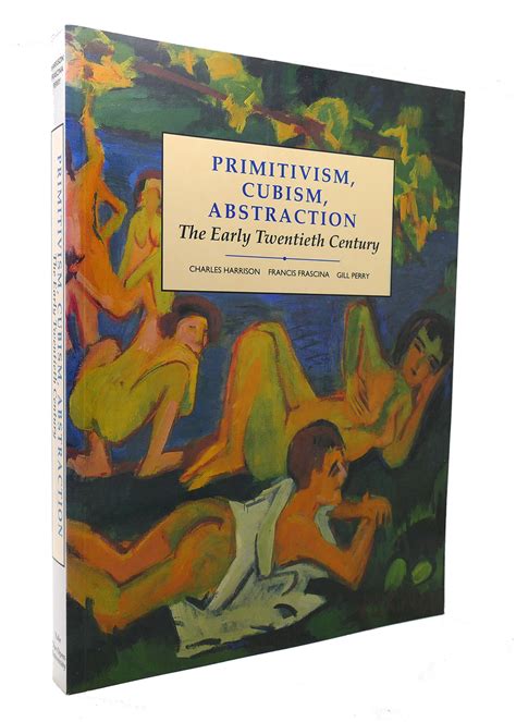 PRIMITIVISM CUBISM ABSTRACTION The Early Twentieth Century By Gill